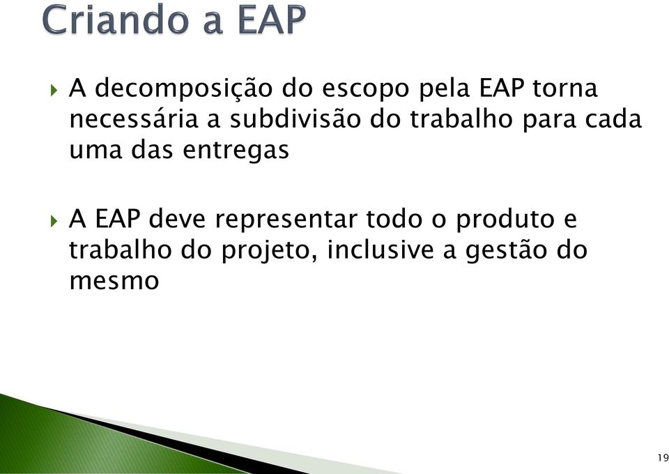 uma das entregas A EAP deve representar todo o