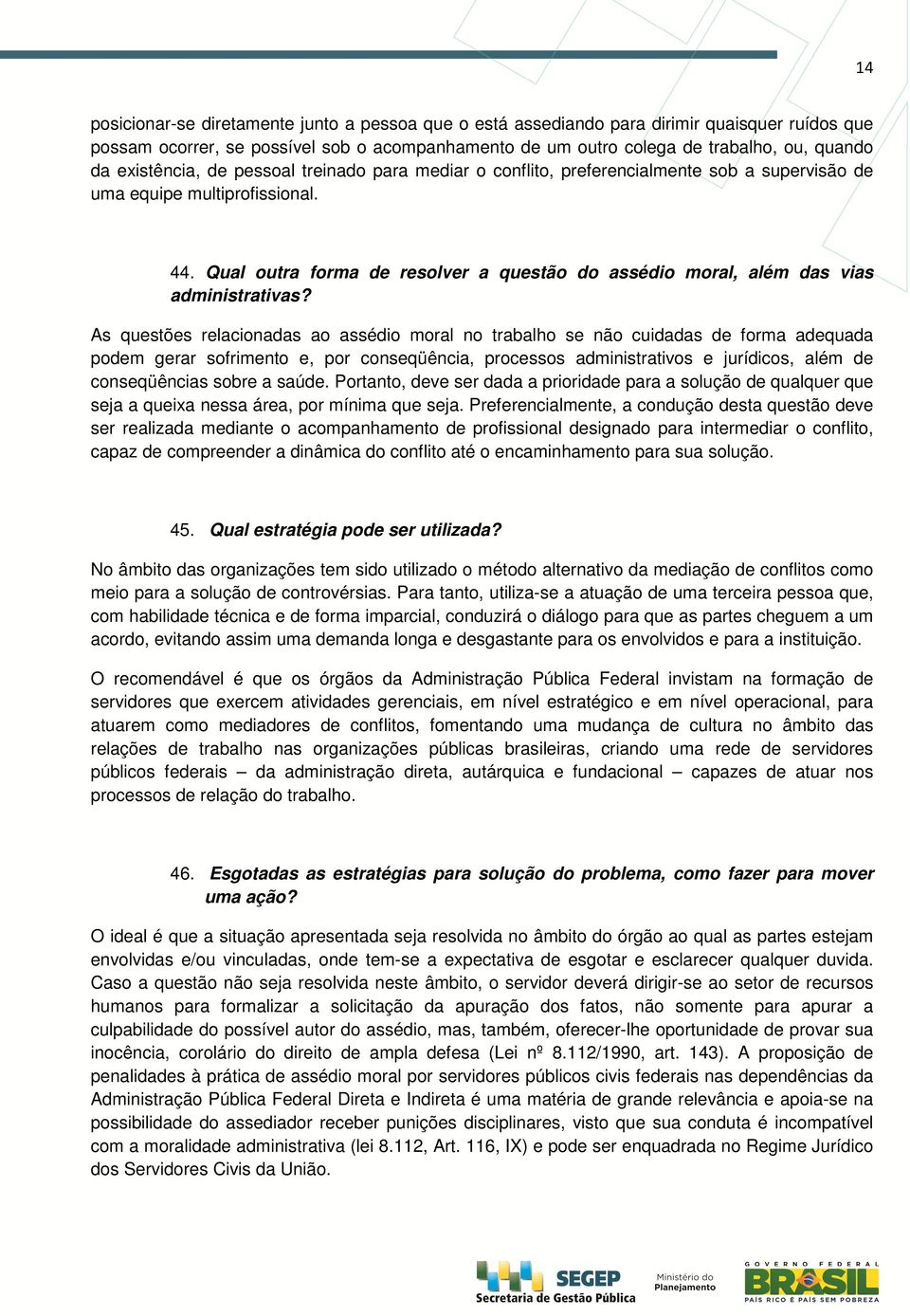 Qual outra forma de resolver a questão do assédio moral, além das vias administrativas?