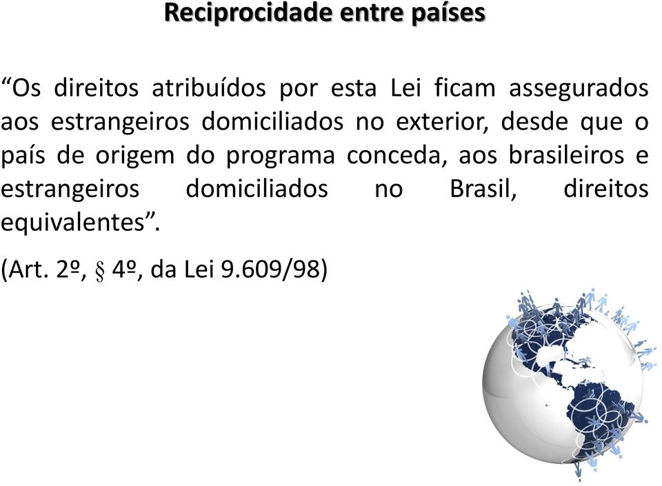 país de origem do programa conceda, aos brasileiros e estrangeiros