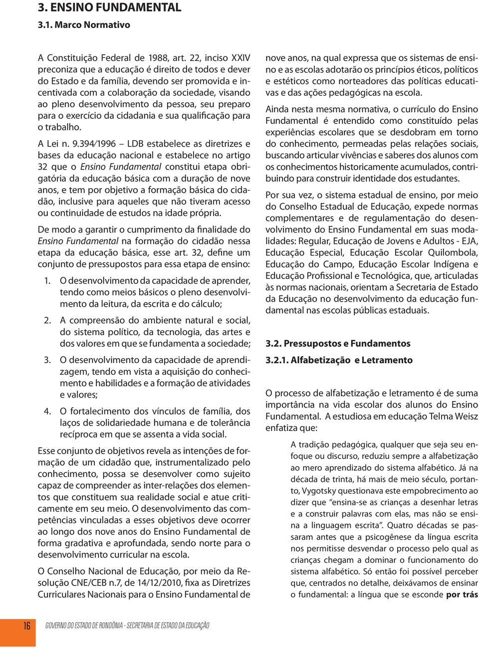 pessoa, seu preparo para o exercício da cidadania e sua qualificação para o trabalho. A Lei n. 9.