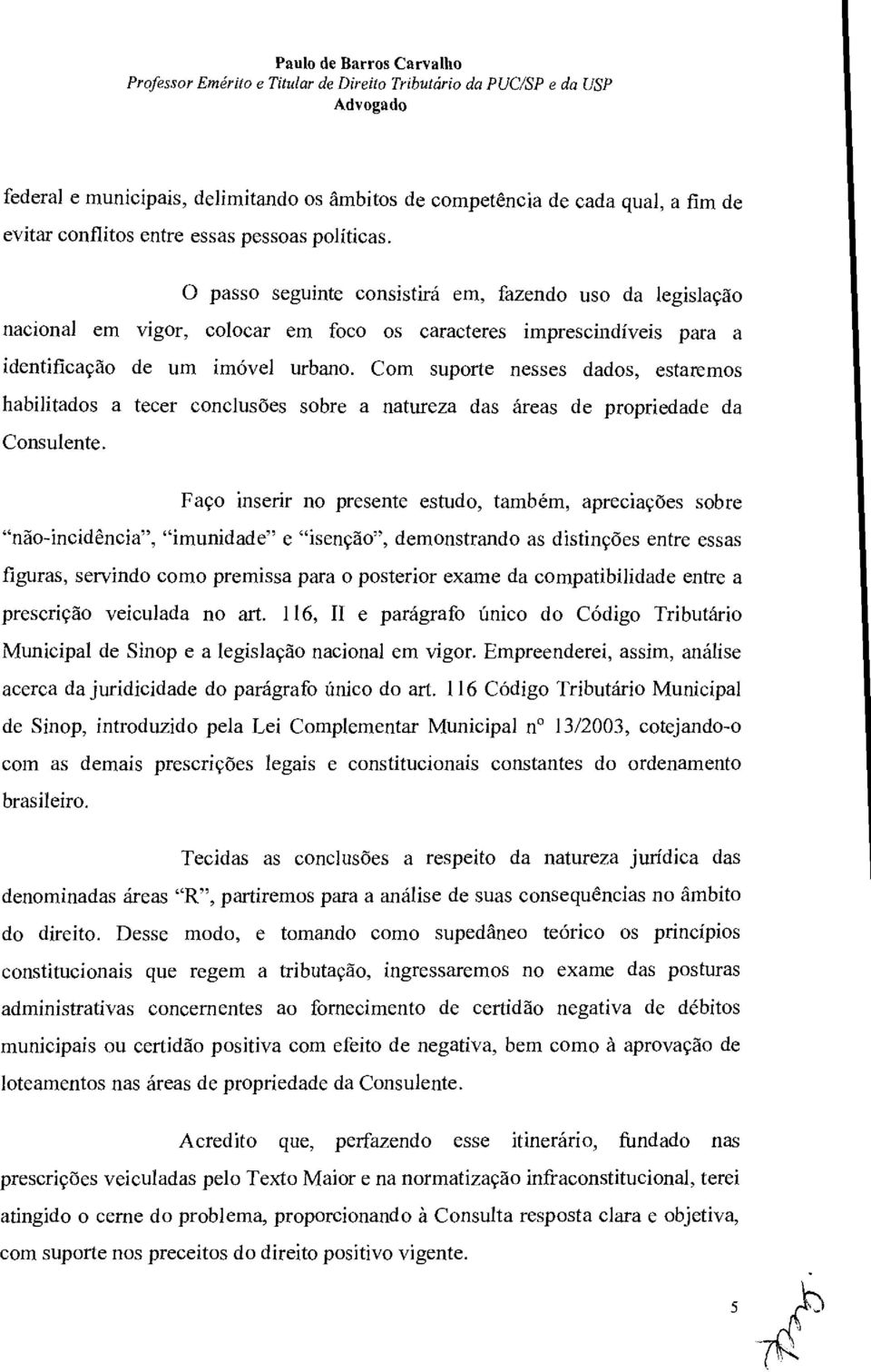 ocar em foco os caracteres imprescindiveis para a identificaçao de um imove! urbano.