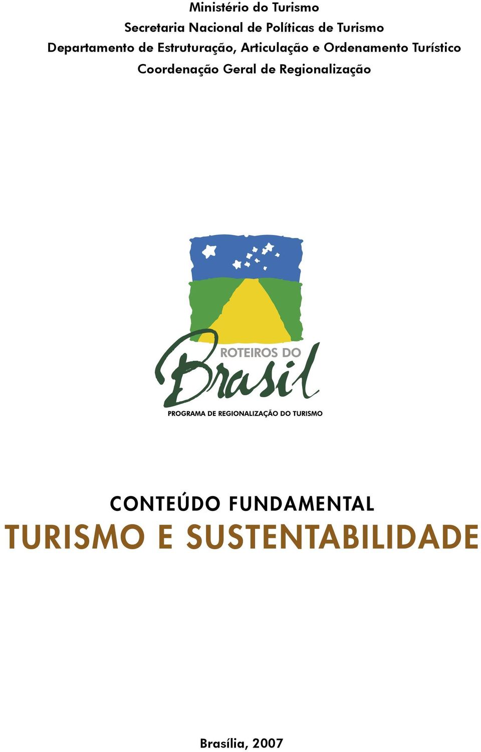 Ordenamento Turístico Coordenação Geral de Regionalização