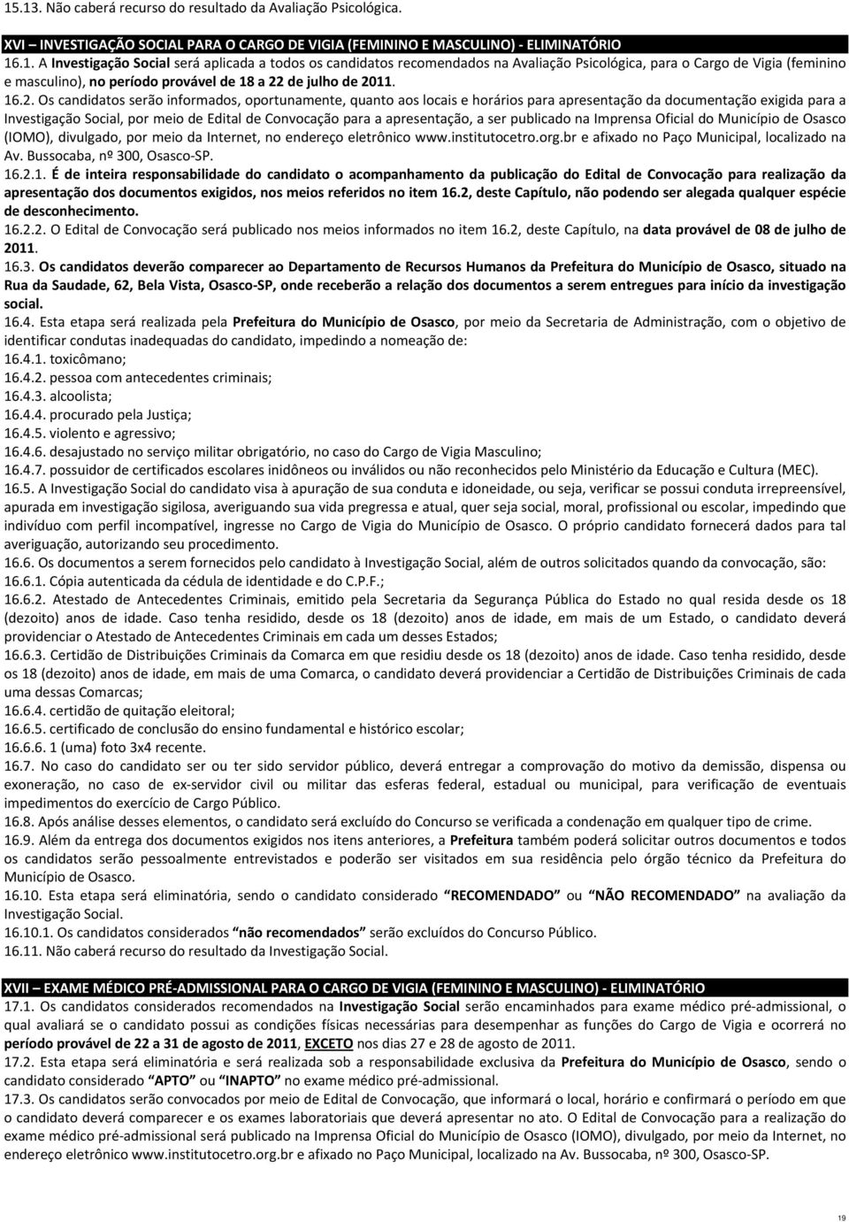 apresentação, a ser publicado na Imprensa Oficial do Município de Osasco (IOMO), divulgado, por meio da Internet, no endereço eletrônico www.institutocetro.org.