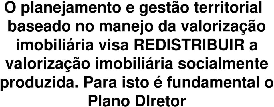 REDISTRIBUIR a valorização imobiliária