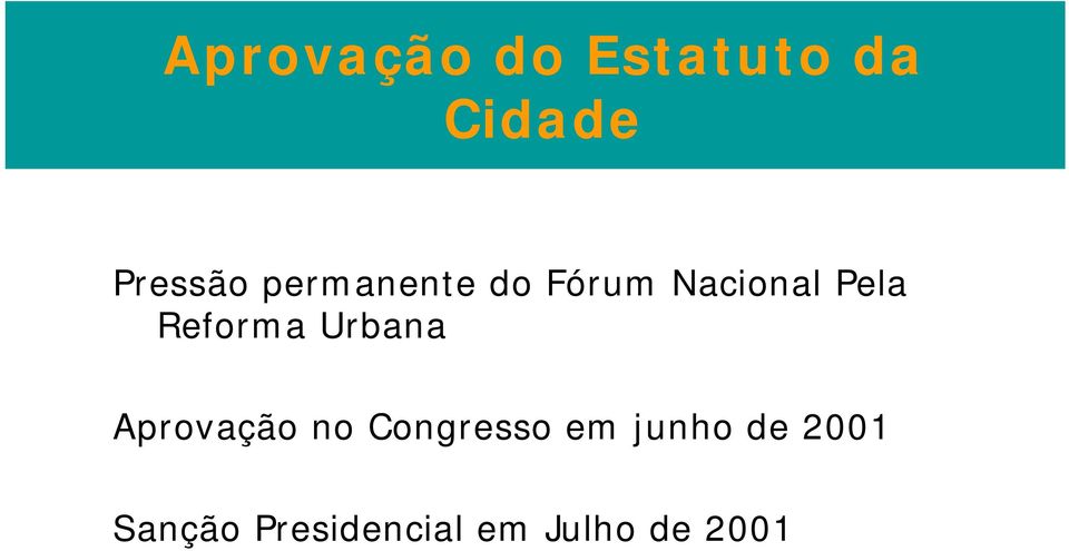 Urbana Aprovação no Congresso em junho de