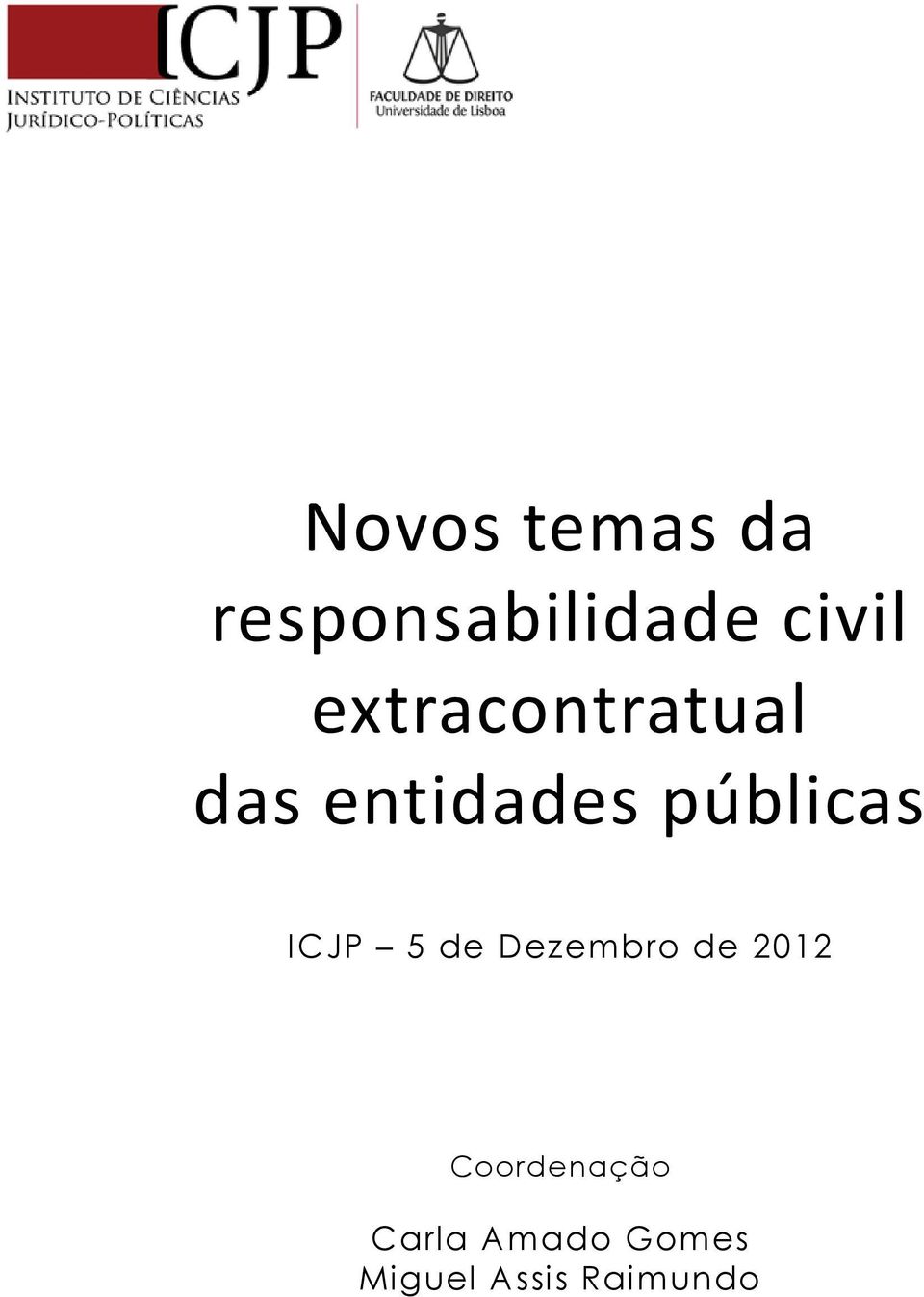 ICJP 5 de Dezembro de 2012 Coordenação