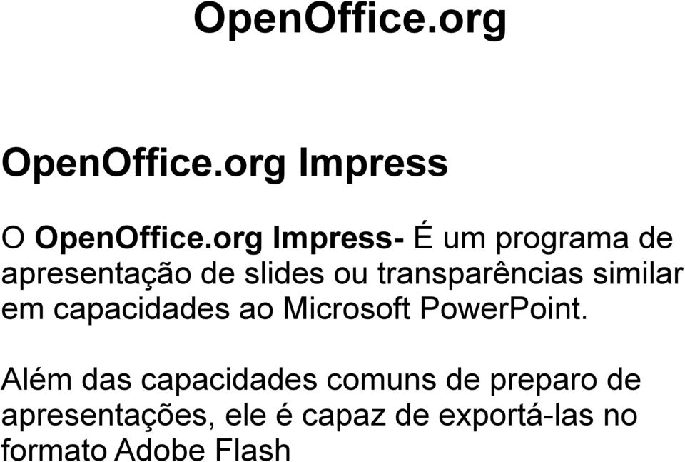 transparências similar em capacidades ao Microsoft PowerPoint.