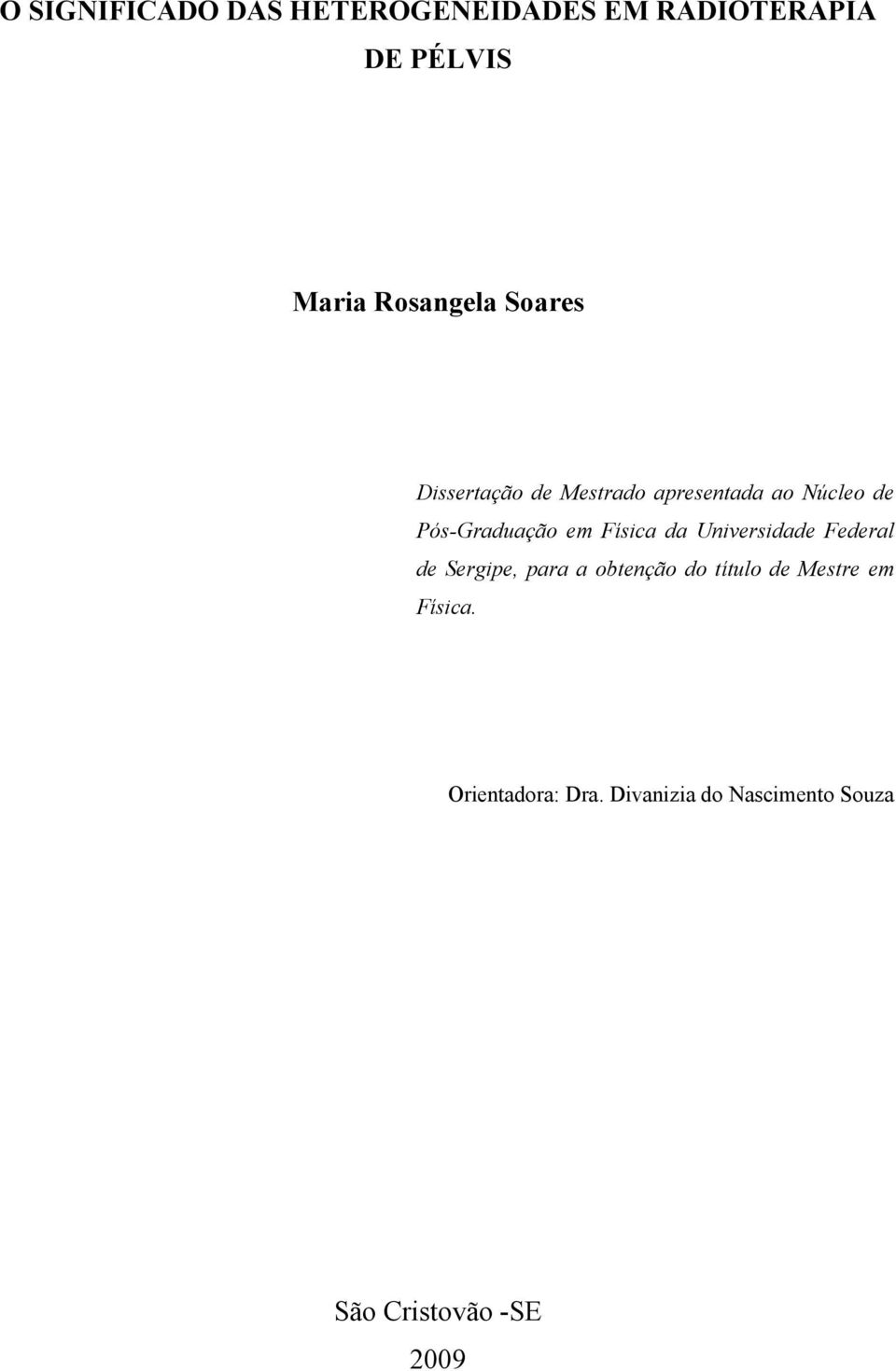 Física da Universidade Federal de Sergipe, para a obtenção do título de Mestre