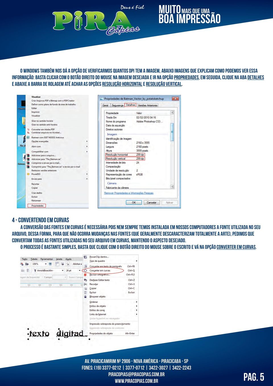 4 - Convertendo em curvas a conversão das fontes em curvas é necessária pois nem sempre temos instalada em nossos computadores a fonte utilizada no seu arquivo, dessa forma, para que não ocorra