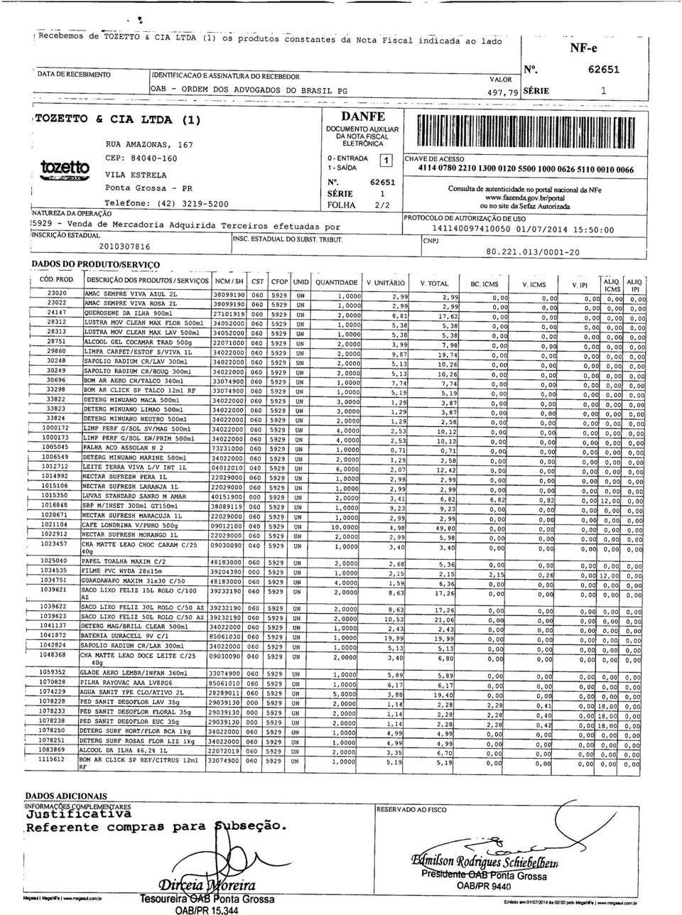 00 0.00,R-ecebemos- de "TÕZETTO li' CA LTDA (1) os produtos constantes da Nota Fiscal indicada ao lado NF-e, DATA DE RECEBMENlD DENTFlCACAO E ASSNATURA DO RECEBEDOR,TOZETTO & ela LTDA (1) OAB - ORDEM