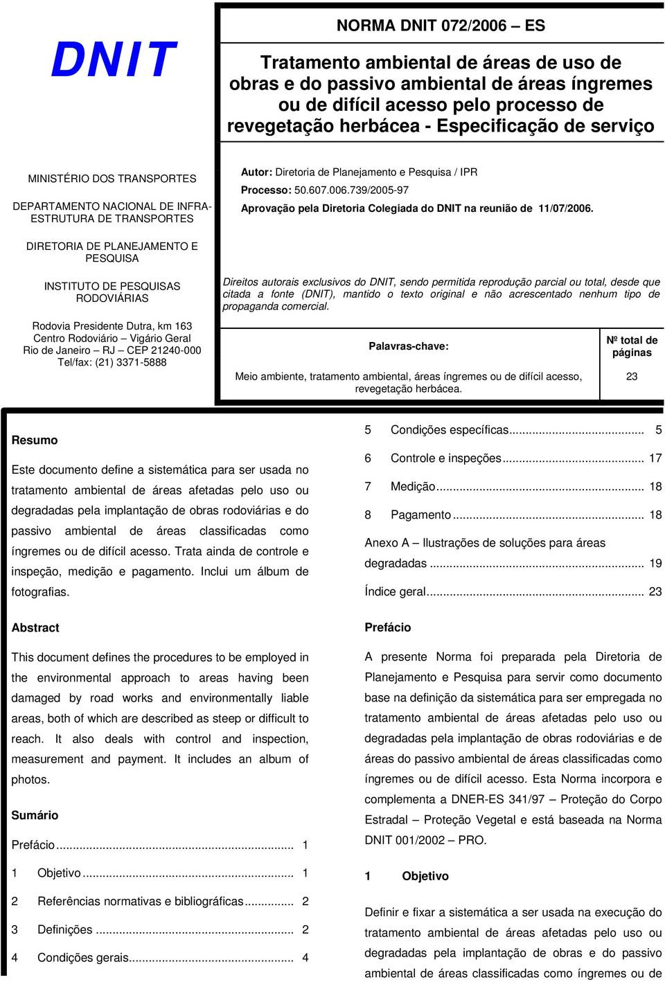 739/2005-97 Aprovação pela Diretoria Colegiada do DNIT na reunião de 11/07/2006.