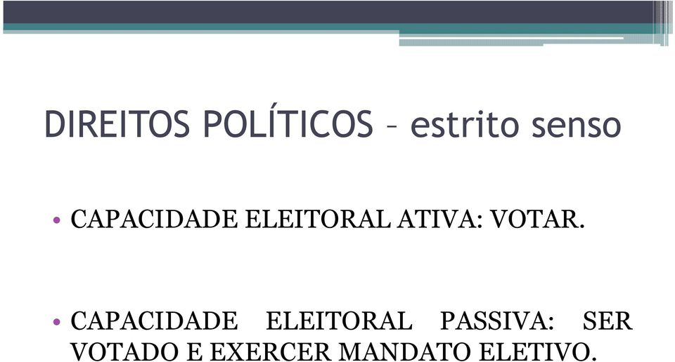 CAPACIDADE ELEITORAL PASSIVA: SER