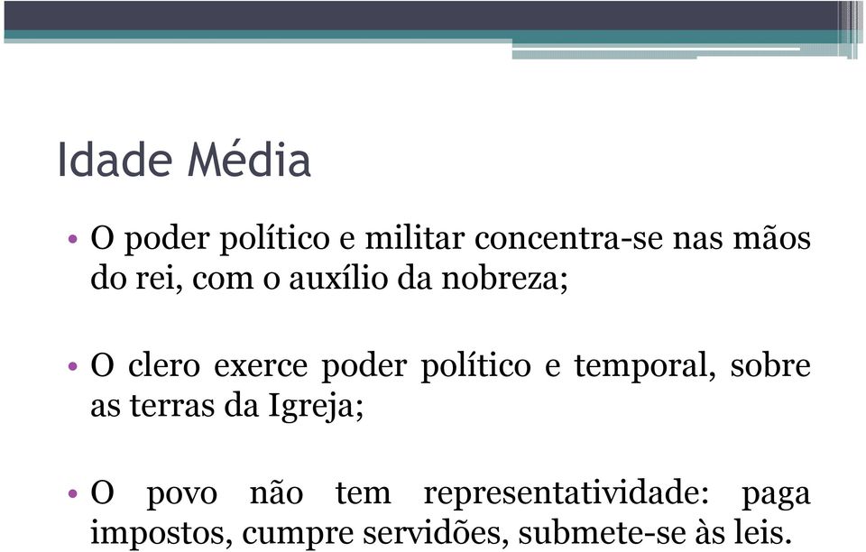 político e temporal, sobre as terras da Igreja; O povo não tem