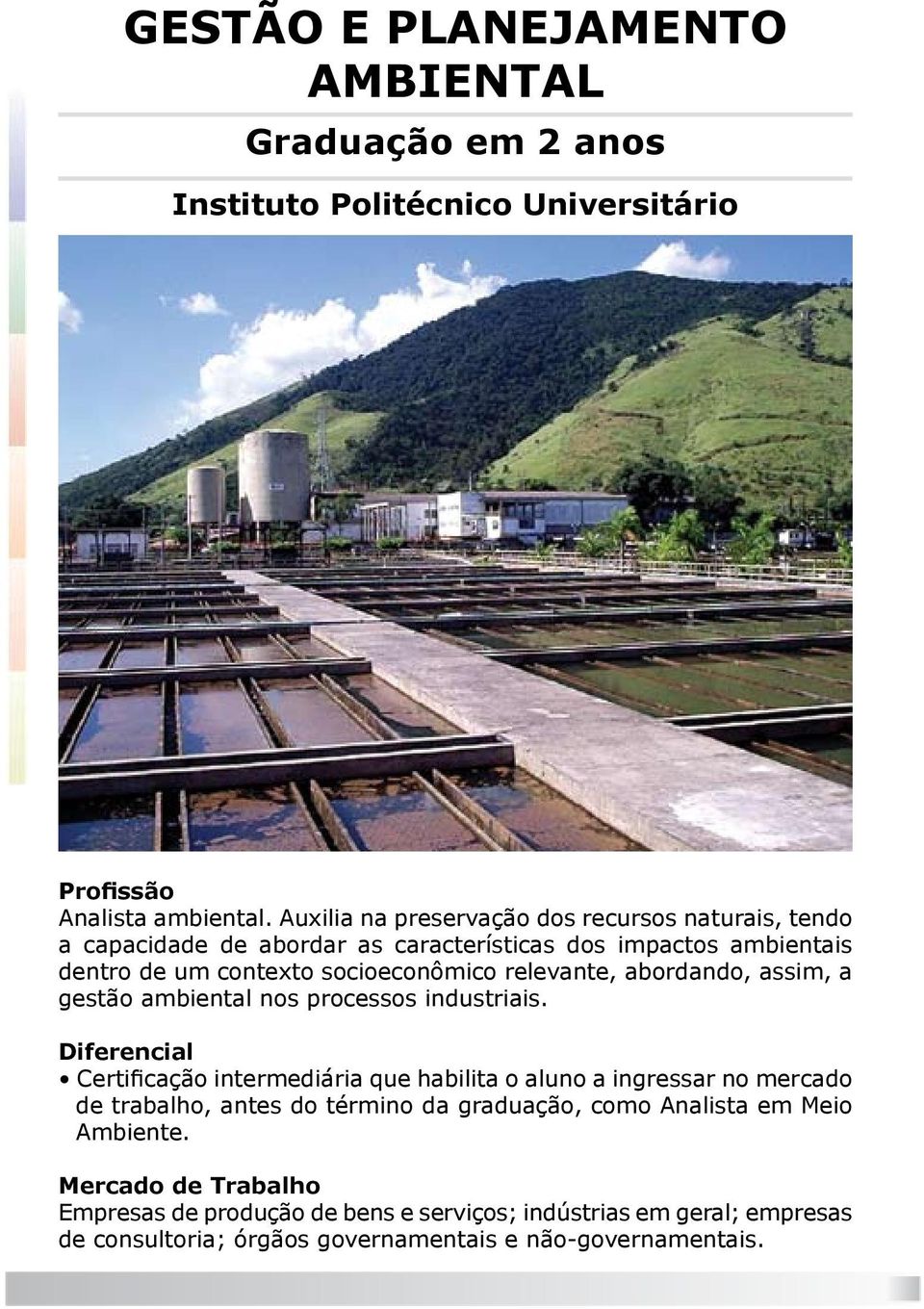 relevante, abordando, assim, a gestão ambiental nos processos industriais.