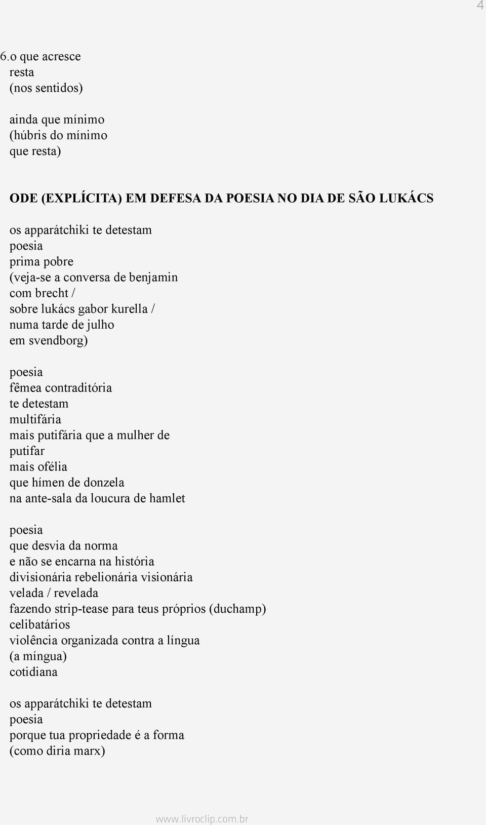 putifar mais ofélia que hímen de donzela na ante-sala da loucura de hamlet que desvia da norma e não se encarna na história divisionária rebelionária visionária velada / revelada