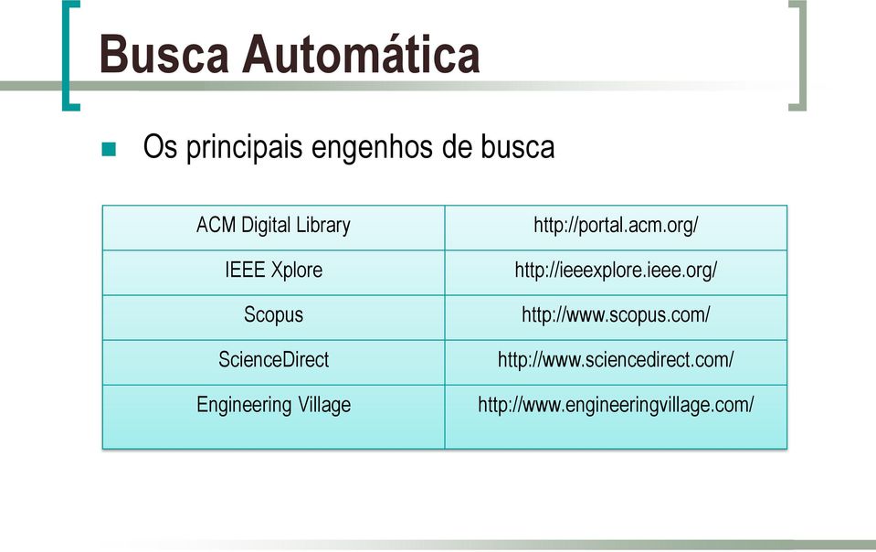 http://portal.acm.org/ http://ieeexplore.ieee.org/ http://www.