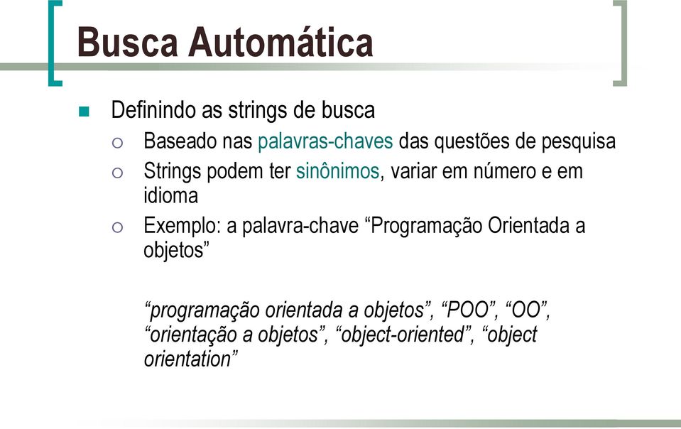 Exemplo: a palavra-chave Programação Orientada a objetos programação orientada