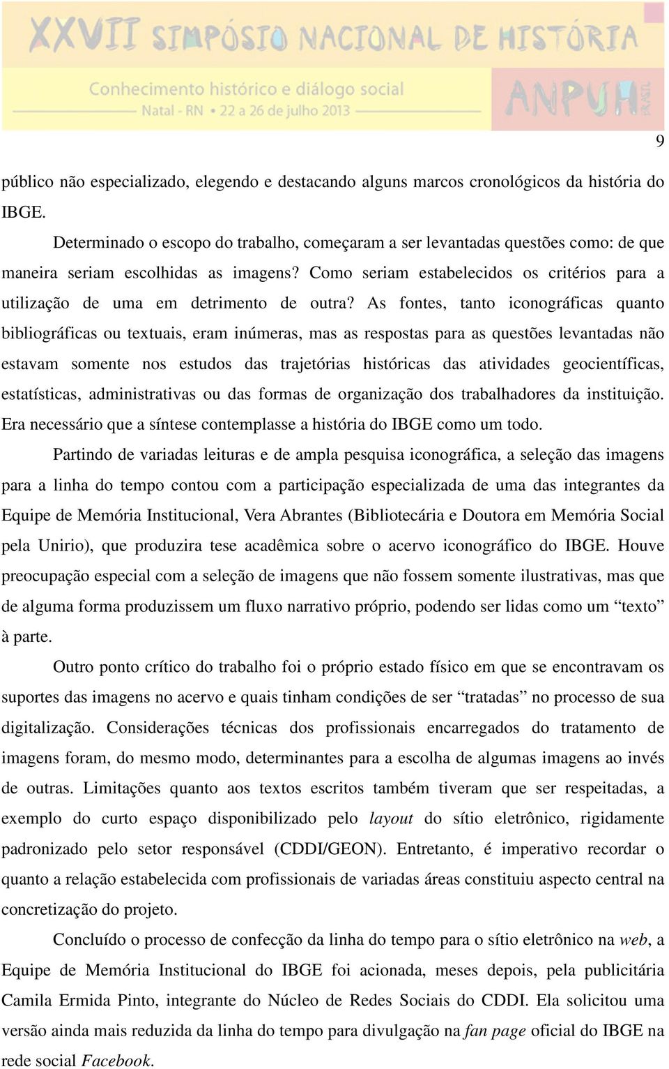 Como seriam estabelecidos os critérios para a utilização de uma em detrimento de outra?