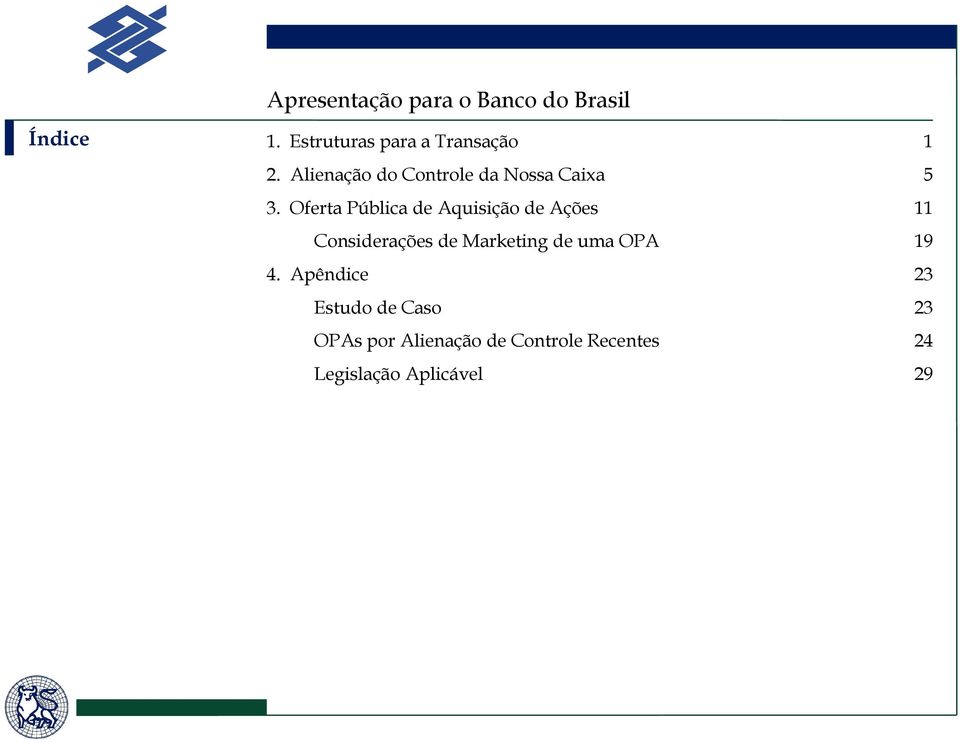 Oferta Pública de Aquisição de Ações 11 Considerações de Marketing de uma