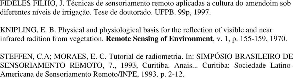Physical and physiological basis for the reflection of visible and near infrared radition from vegetation.