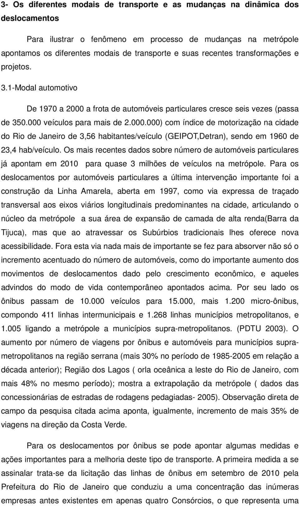 a frota de automóveis particulares cresce seis vezes (passa de 350.000 