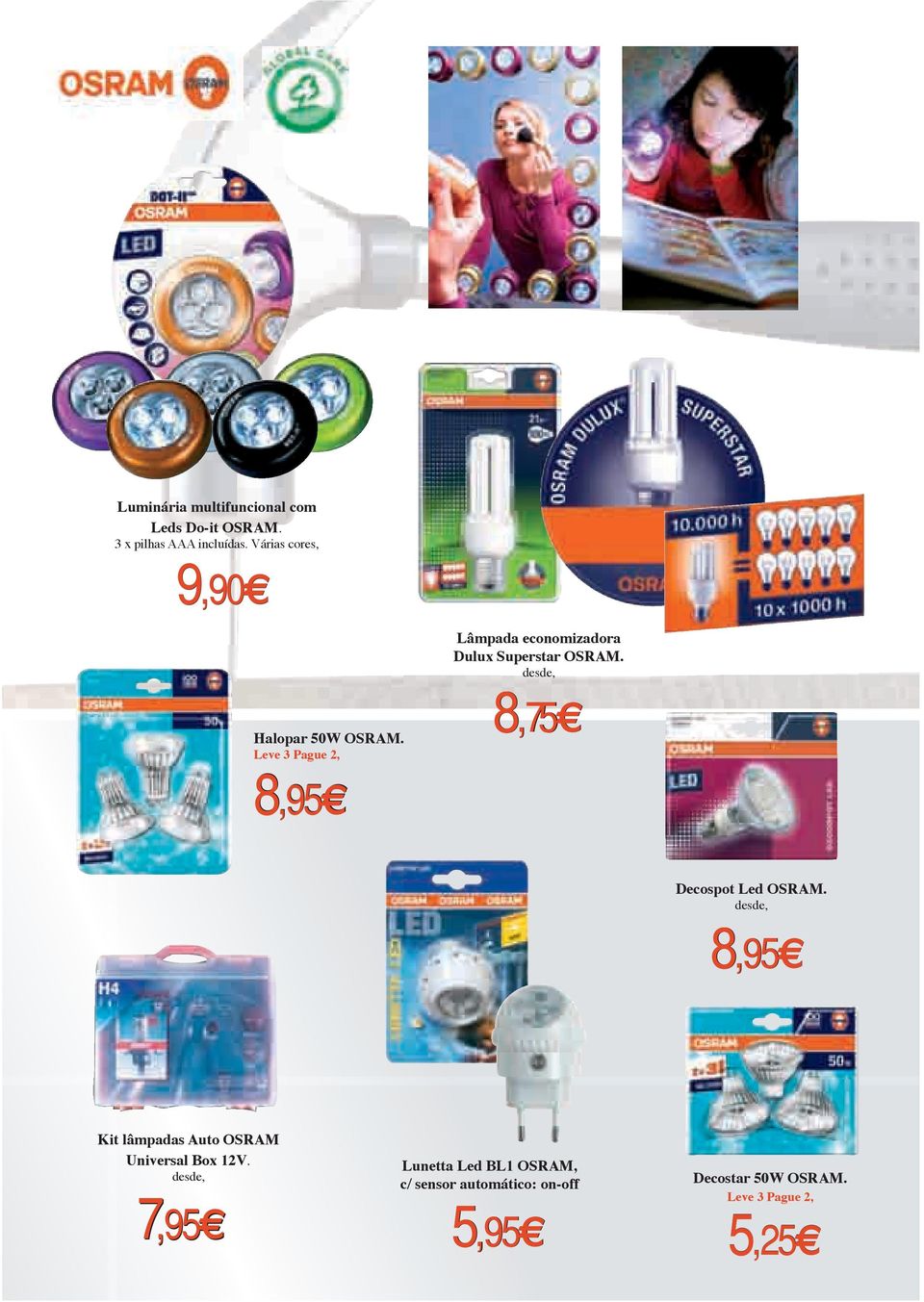 Leve 3 Pague 2, 8,95 Lâmpada economizadora Dulux Superstar OSRAM.