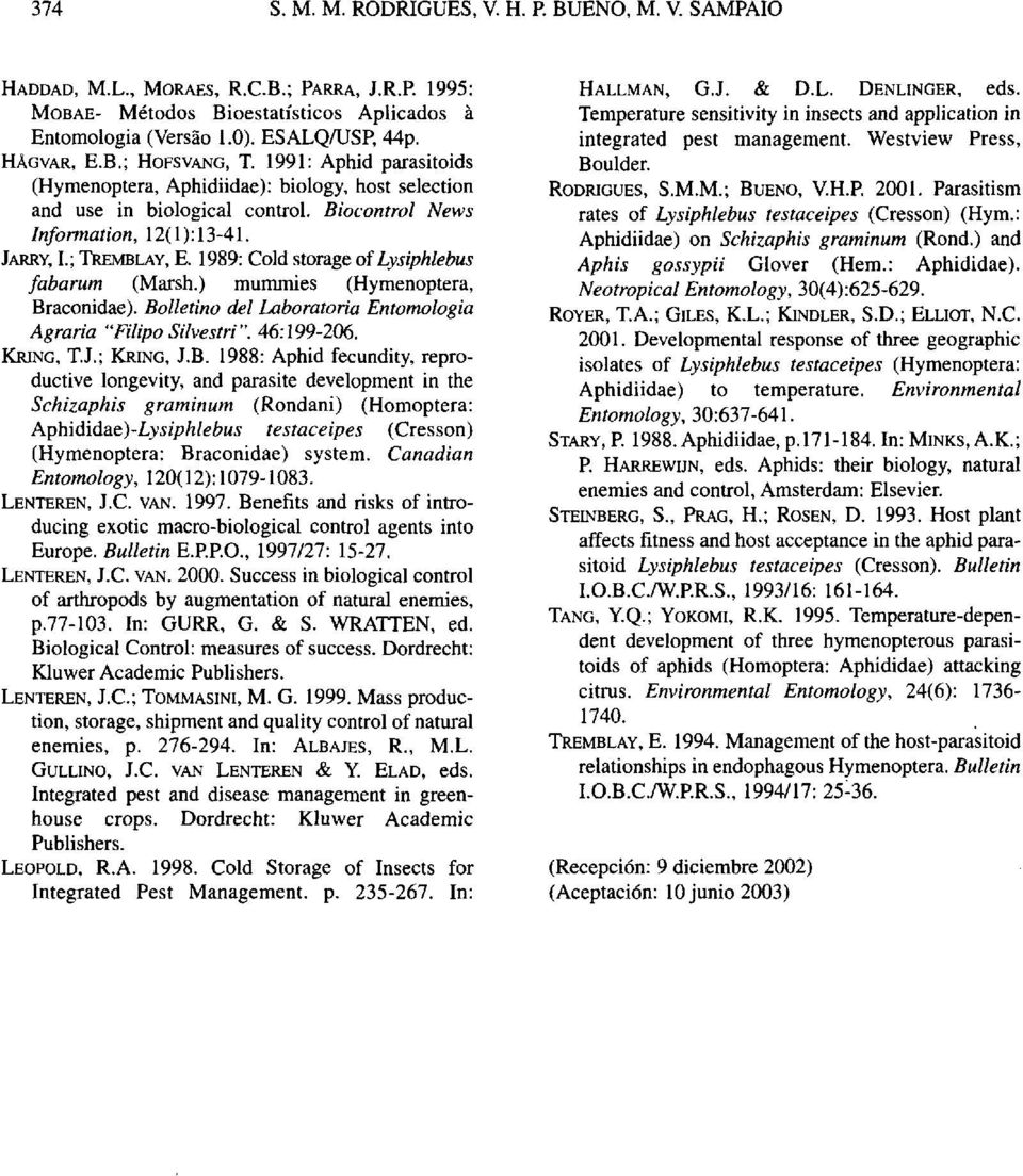 1989: Cold storage of Lysiphlebus fabarum (Marsh.) mummies (Hymenoptera, Br