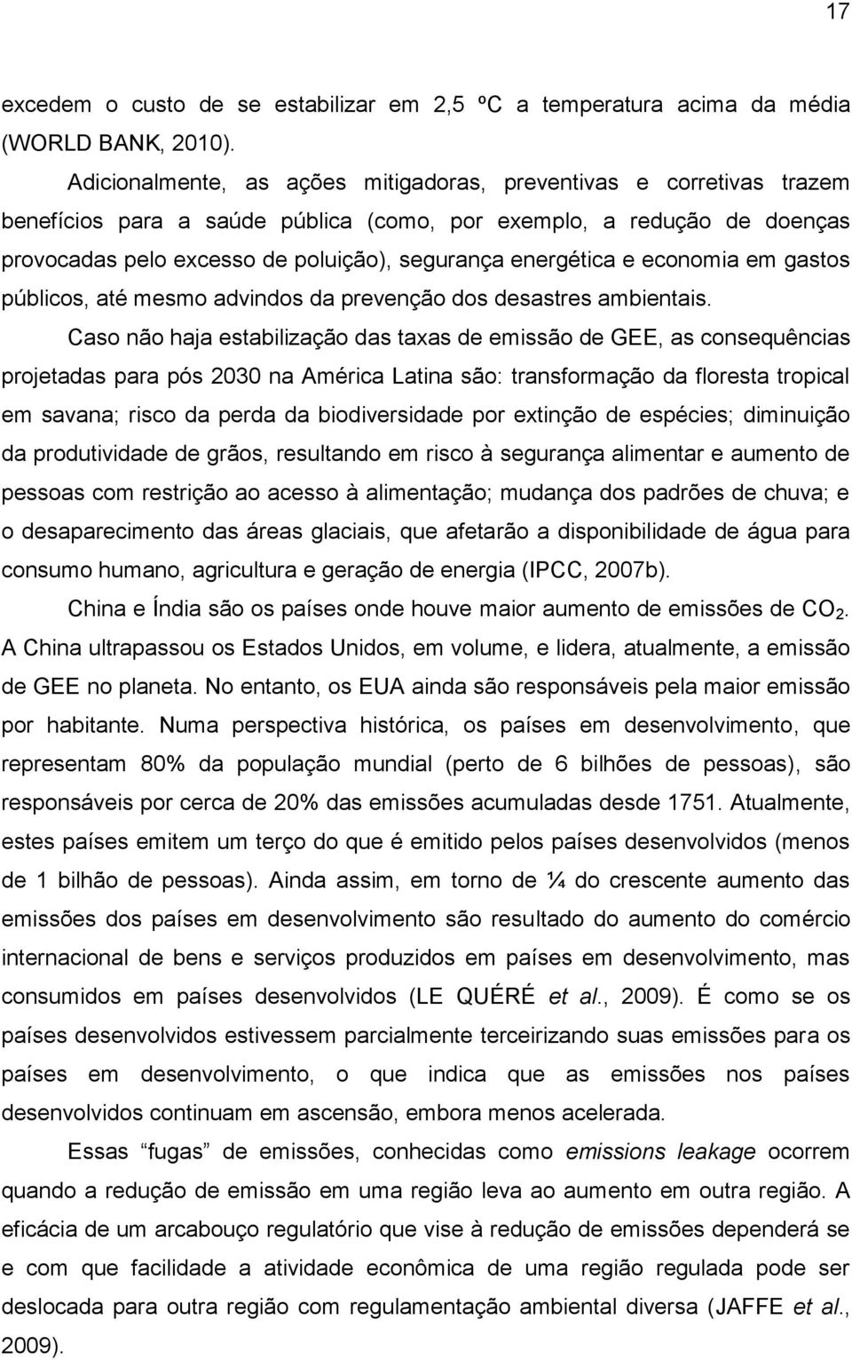 energética e economia em gastos públicos, até mesmo advindos da prevenção dos desastres ambientais.