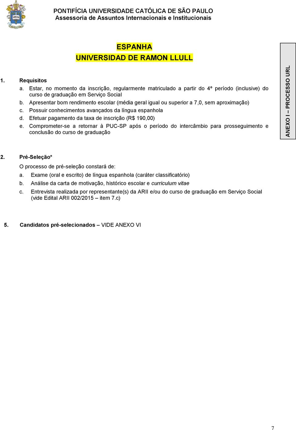 Social c. Possuir conhecimentos avançados da língua espanhola ANEXO I PROCESSO URL a.