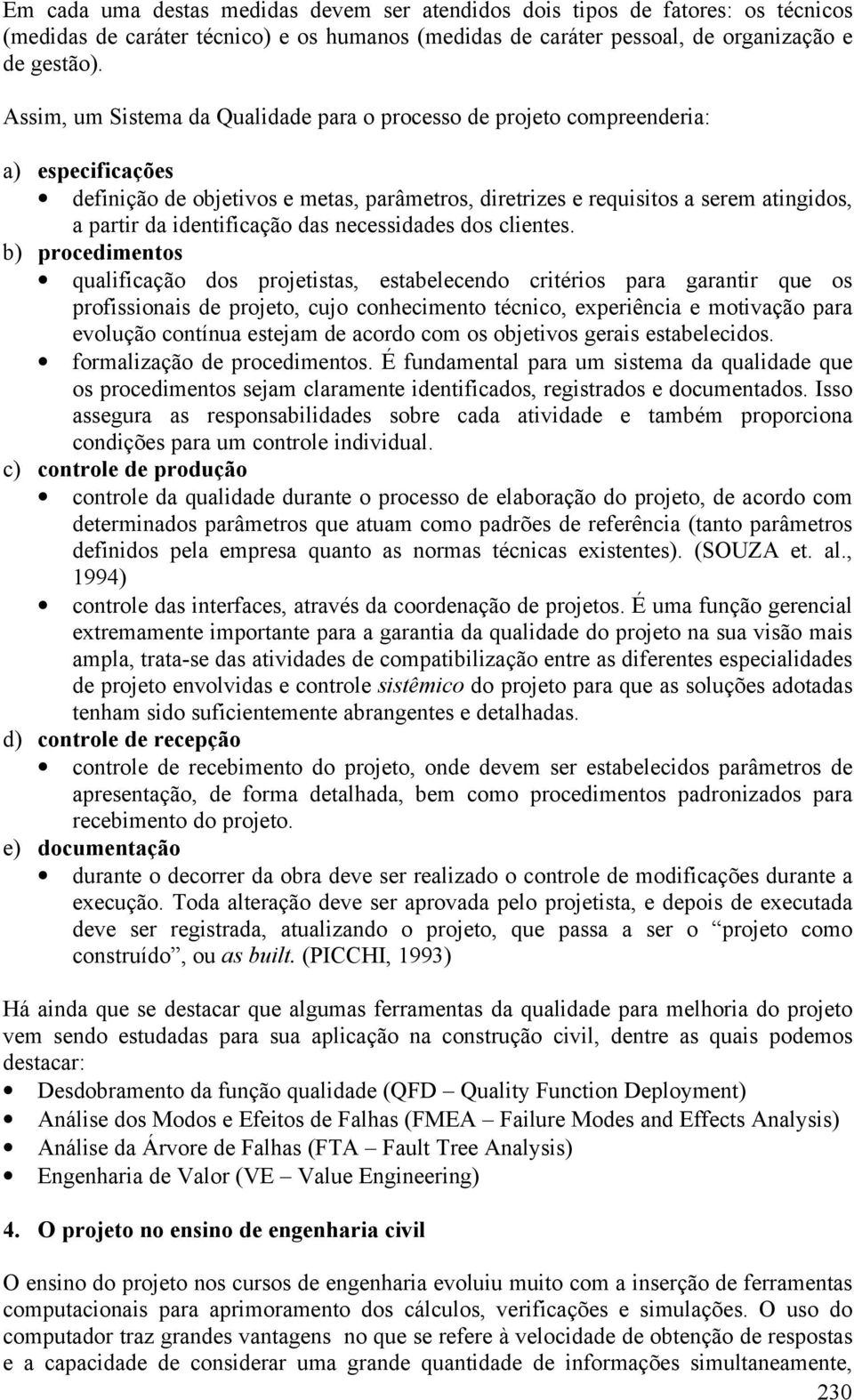 identificação das necessidades dos clientes.