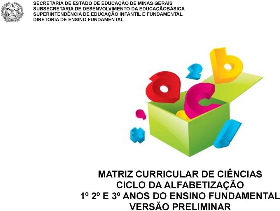 EDUCAÇÃO INFANTIL E FUNDAMENTAL DIRETORIA DE ENSINO FUNDAMENTAL