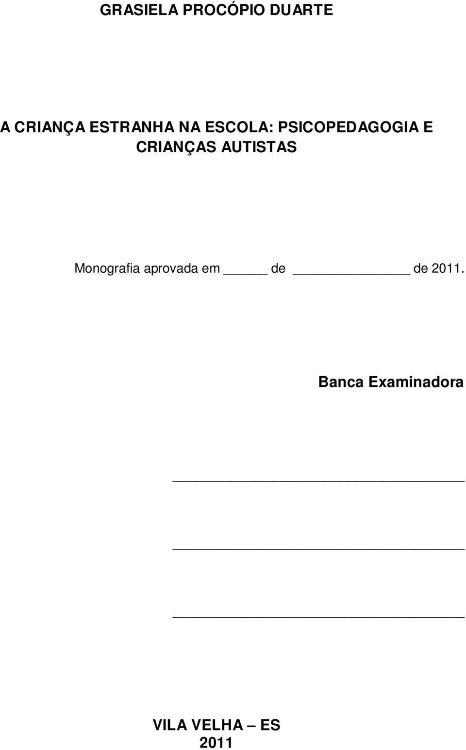 CRIANÇAS AUTISTAS Monografia aprovada em