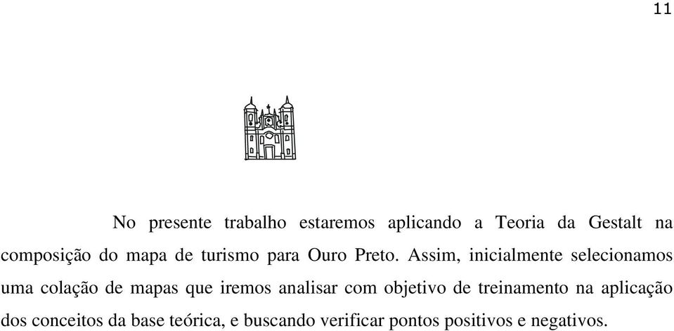 Assim, inicialmente selecionamos uma colação de mapas que iremos analisar