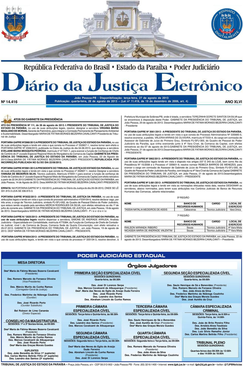 servidora VIRGINIA MARIA MAGLIANO DE MORAIS, Gerente de Patrimônio, para integrar a Comissão Permanente de Planejamento Ambiental e Sustentabilidade.