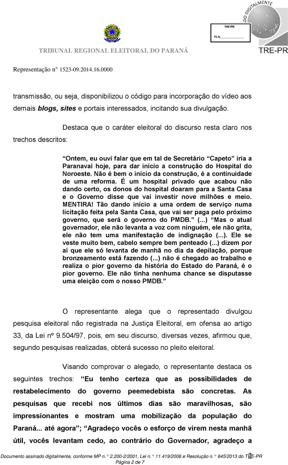 Noroeste. Não é bem o início da construção, é a continuidade de uma reforma.