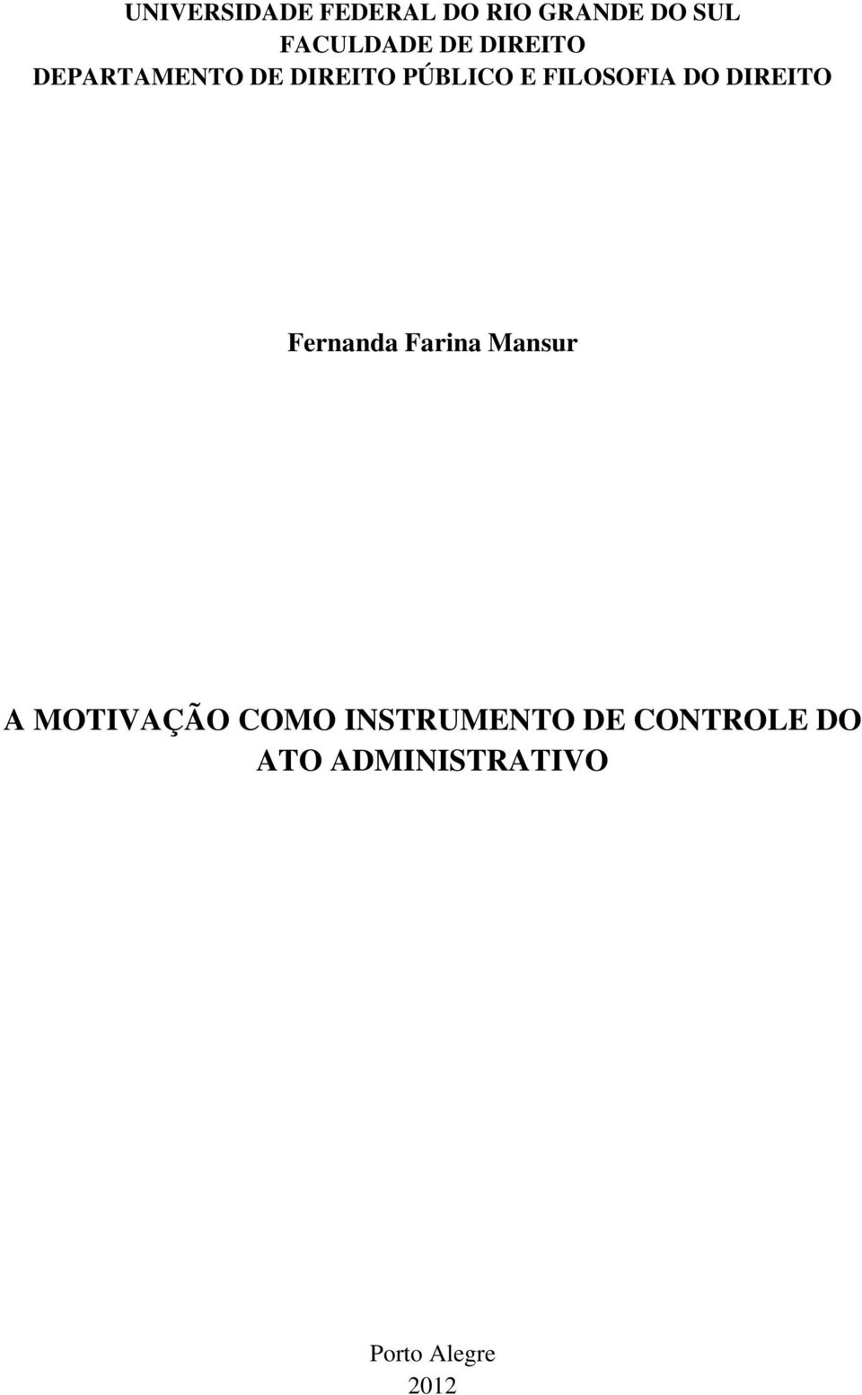 DIREITO Fernanda Farina Mansur A MOTIVAÇÃO COMO