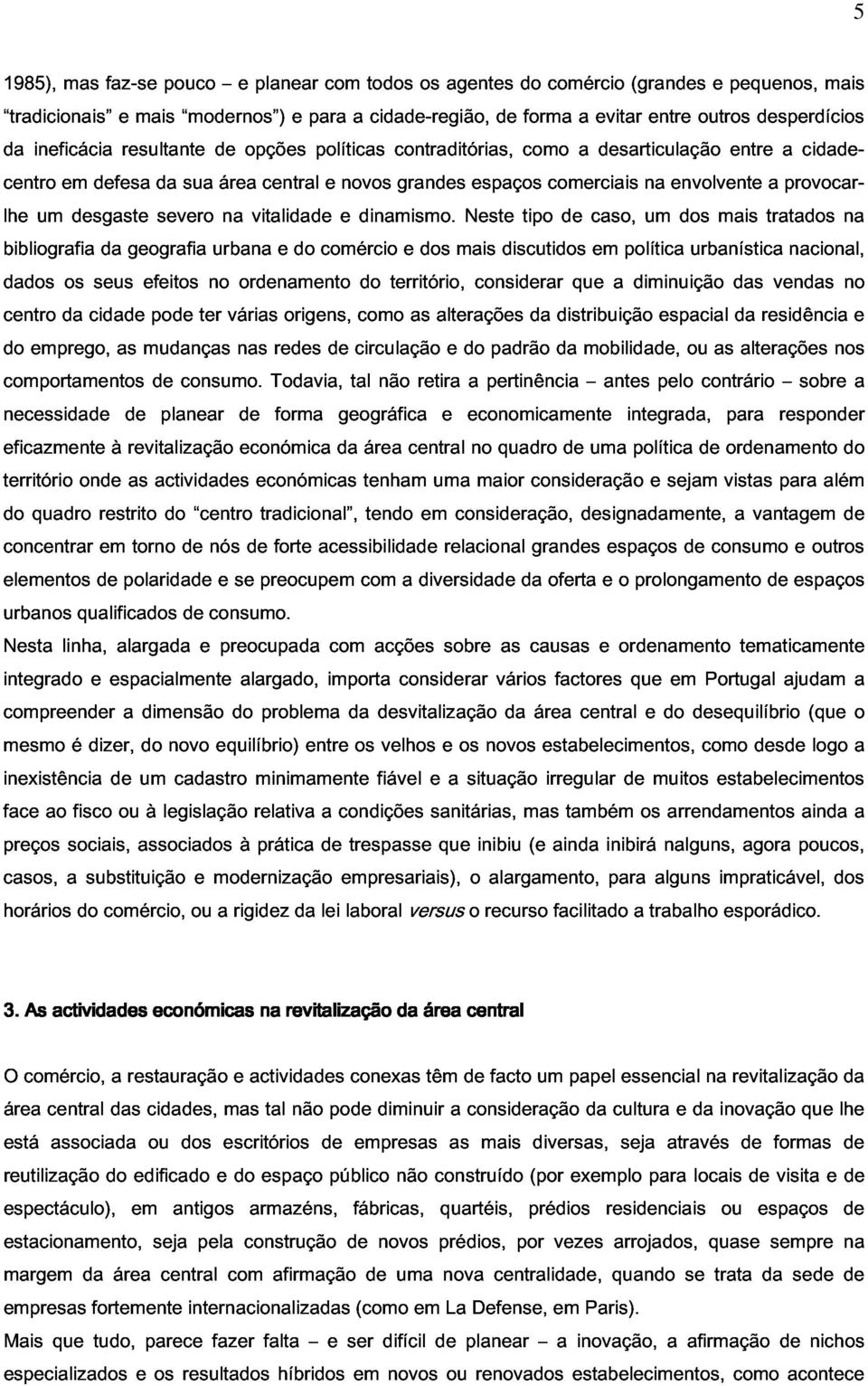 os desgaste seus geografia efeitos severo no urbana ordenamento vitalidade e do comércio e dinamismo.