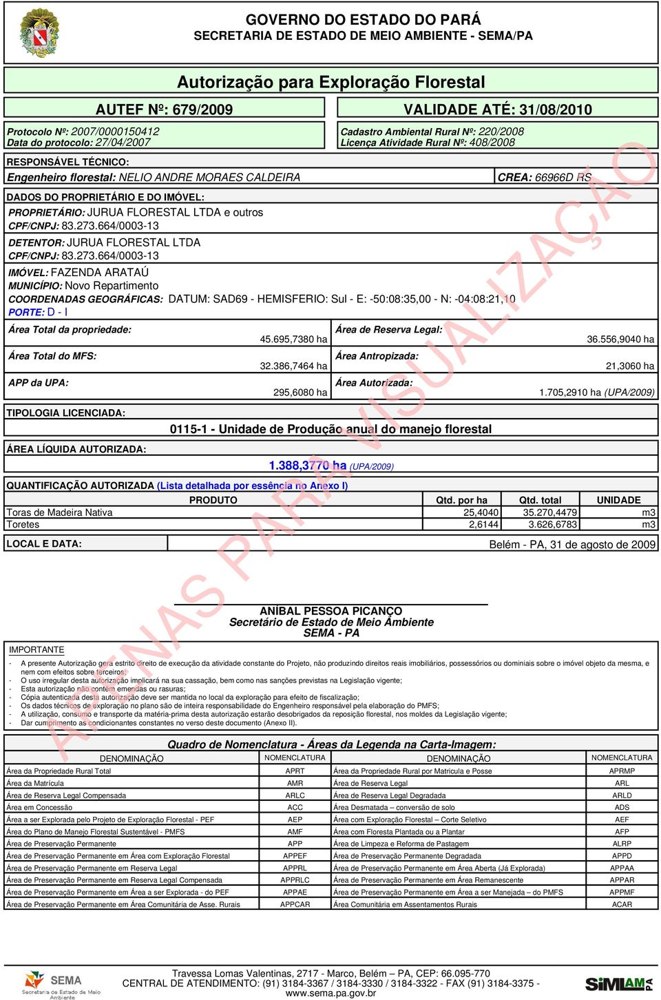 664/000313 DETENTOR: JURUA FLORESTAL LTDA CPF/CNPJ: 83.273.