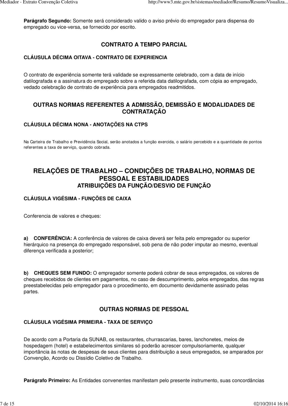 do empregado sobre a referida data datilografada, com cópia ao empregado, vedado celebração de contrato de experiência para empregados readmitidos.