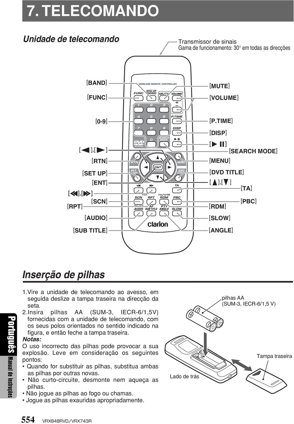 Vire a unidade de telecomando ao avesso, em seguida deslize a tampa traseira na direcção da seta. 2.