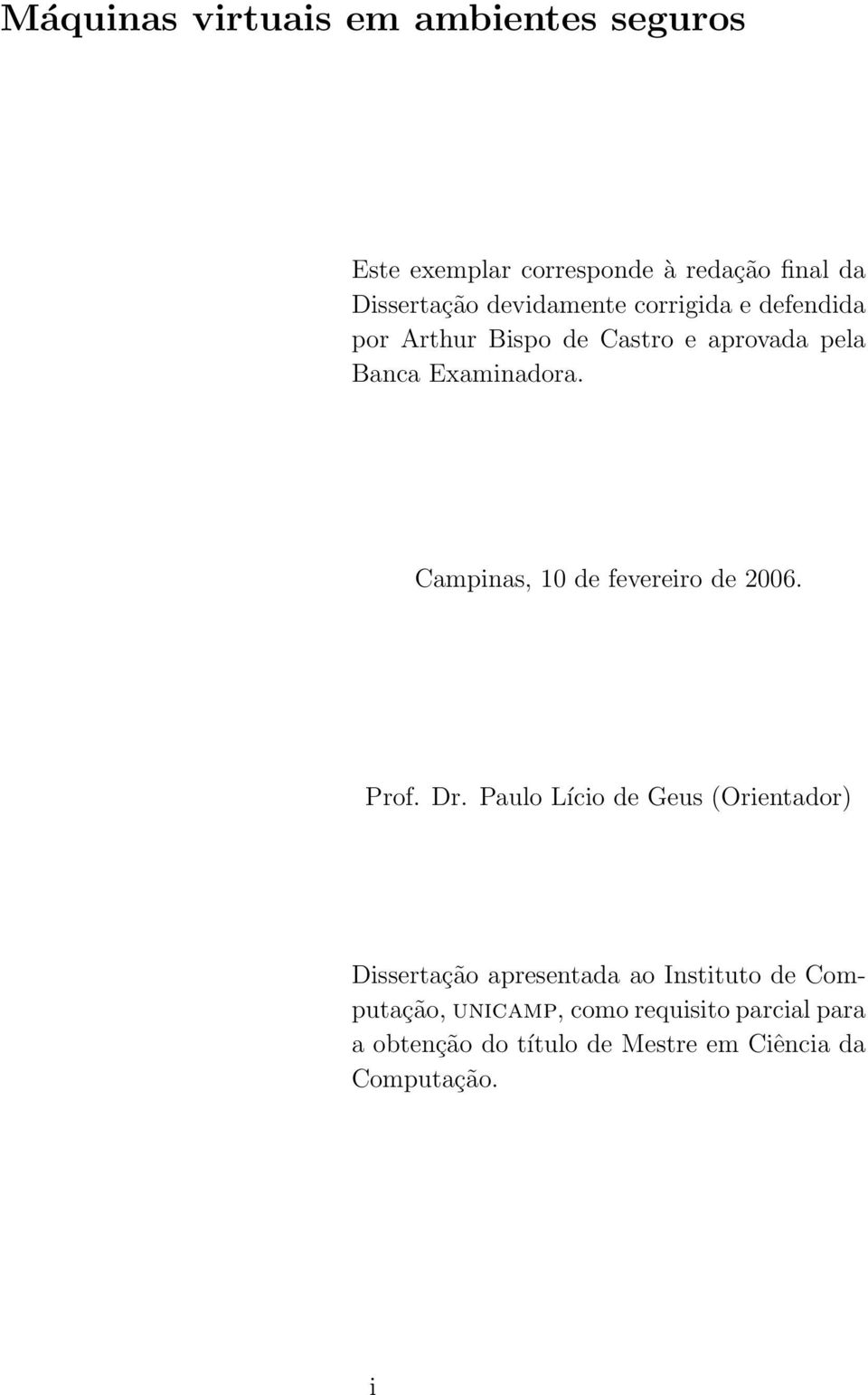 Campinas, 10 de fevereiro de 2006. Prof. Dr.