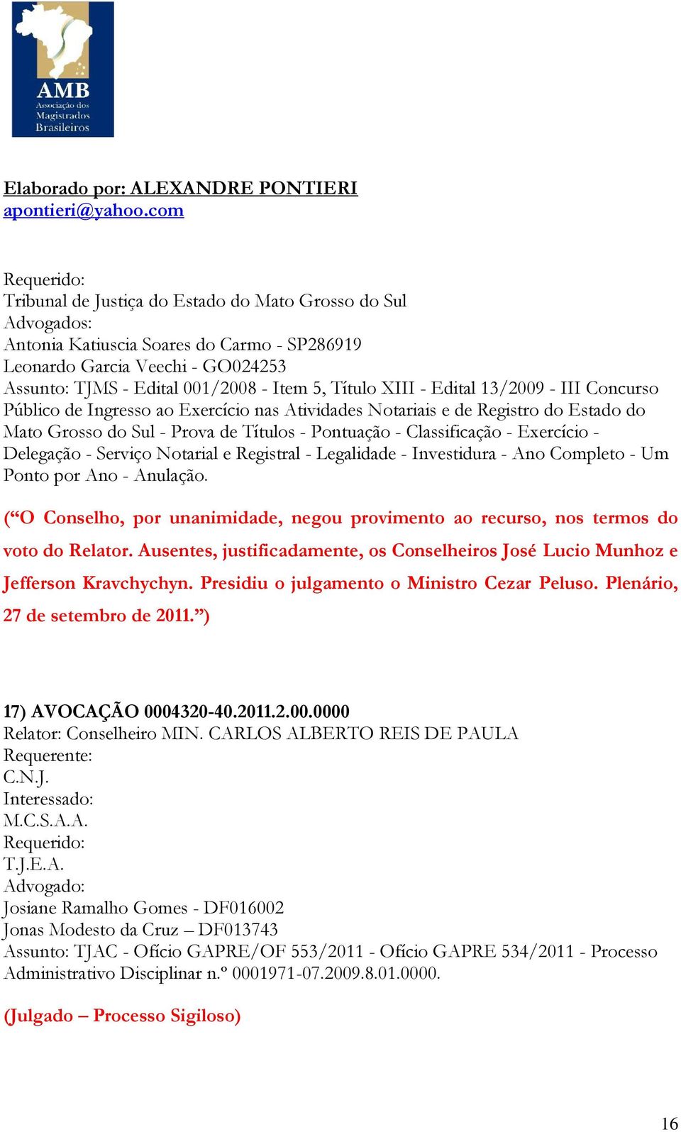 Delegação - Serviço Notarial e Registral - Legalidade - Investidura - Ano Completo - Um Ponto por Ano - Anulação.