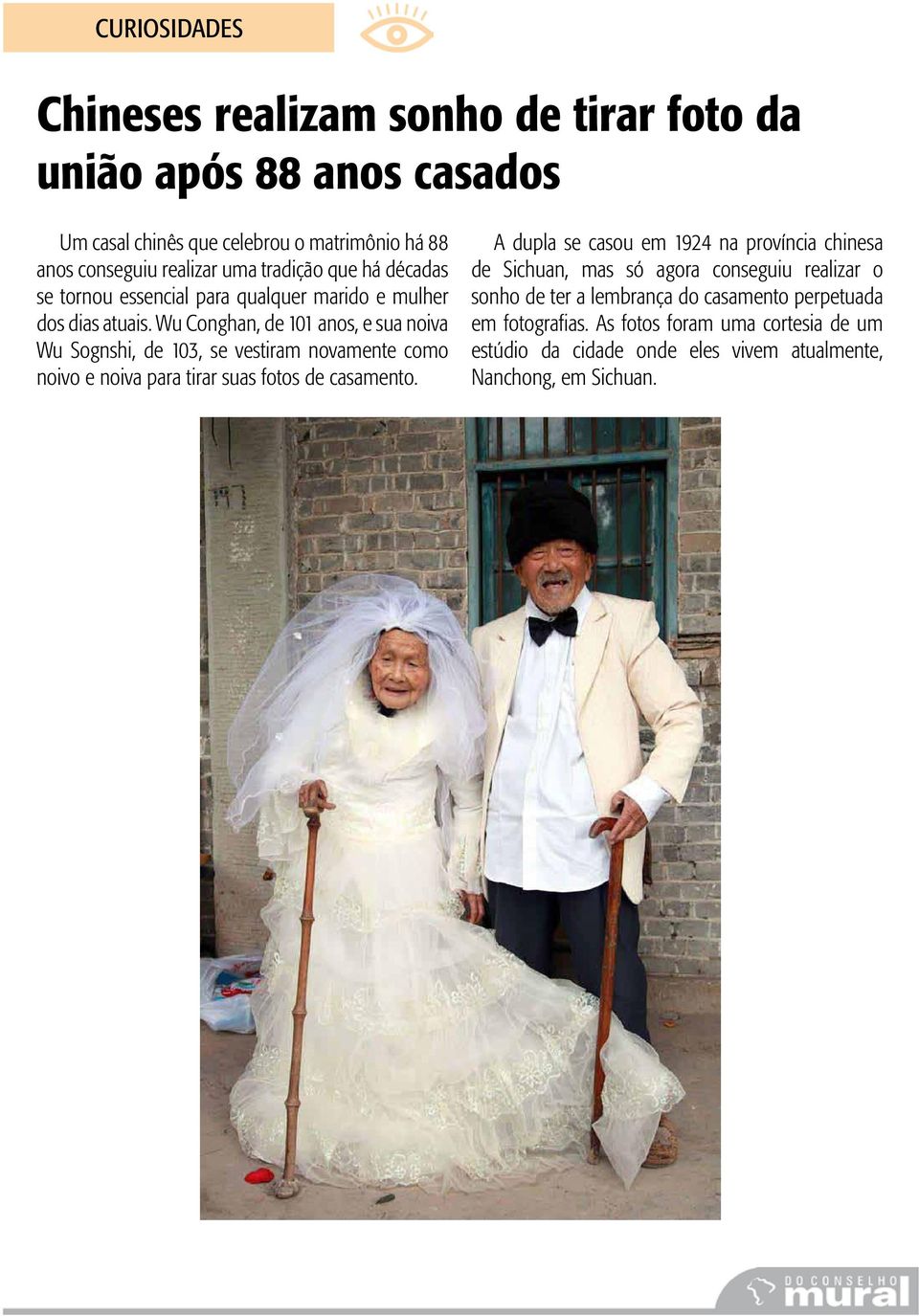 Wu Conghan, de 101 anos, e sua noiva Wu Sognshi, de 103, se vestiram novamente como noivo e noiva para tirar suas fotos de casamento.