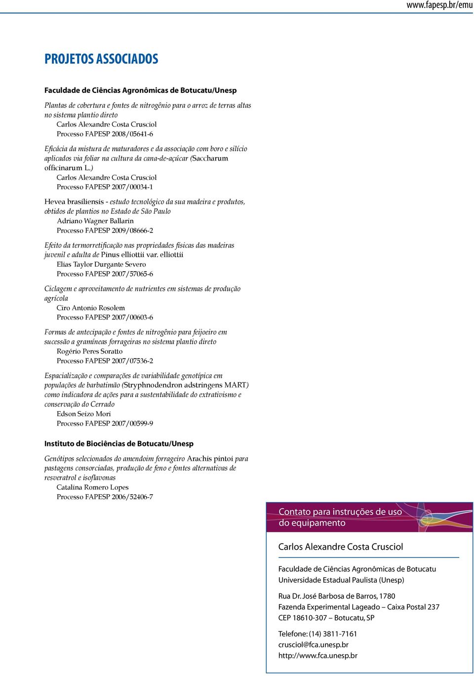 Costa Crusciol Processo FAPESP 2008/05641-6 Eficácia da mistura de maturadores e da associação com boro e silício aplicados via foliar na cultura da cana-de-açúcar (Saccharum officinarum L.