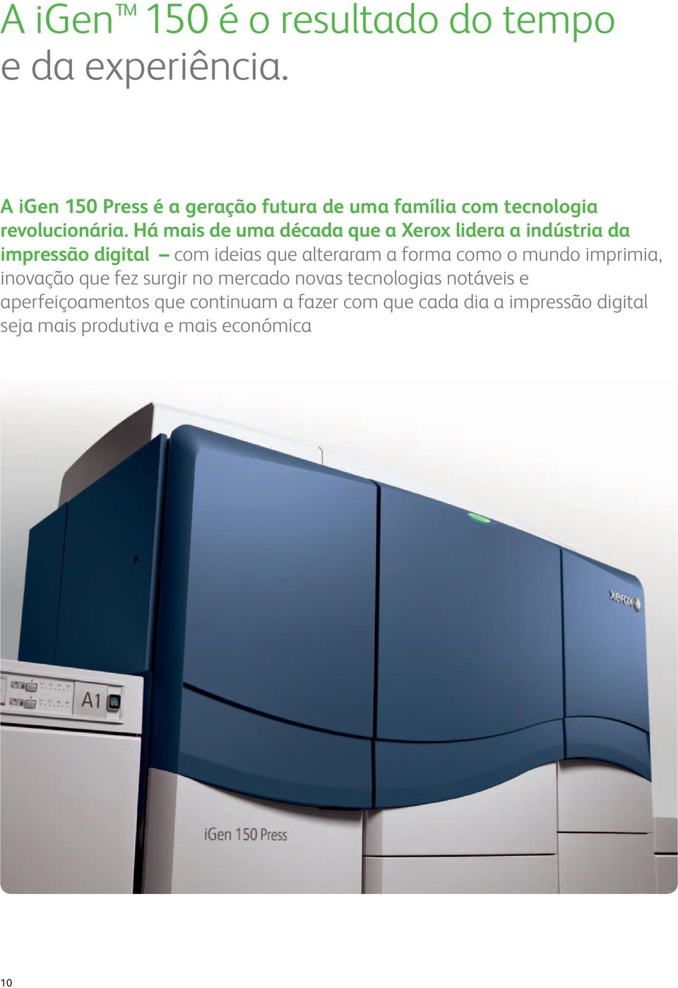 Há mais de uma década que a Xerox lidera a indústria da impressão digital com ideias que alteraram a forma