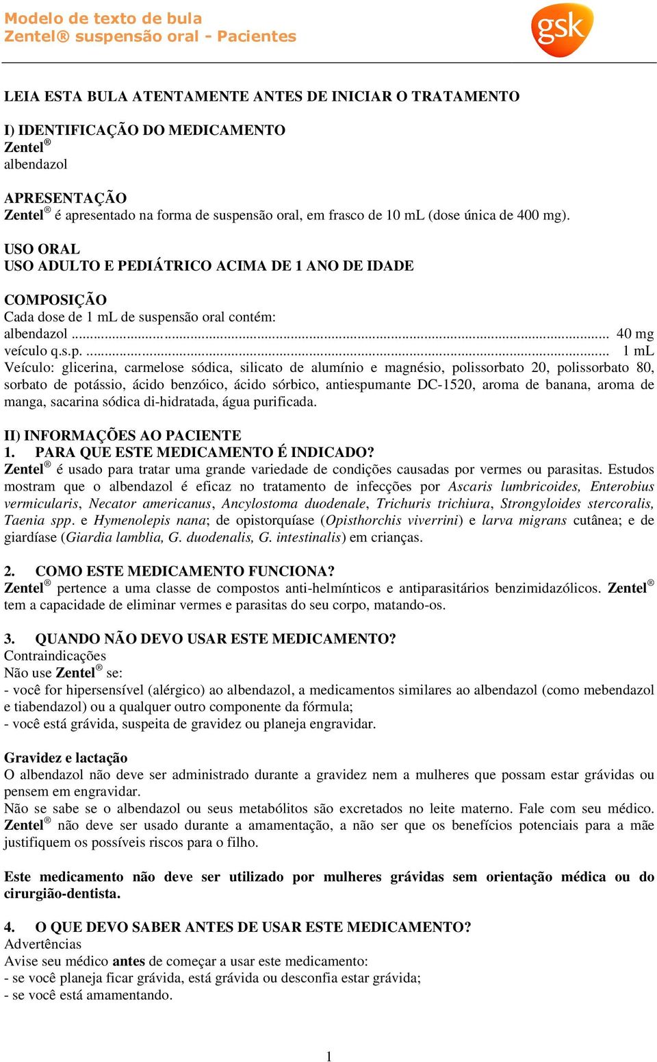 nsão oral contém: albendazol...... 40 mg veículo q.s.p.