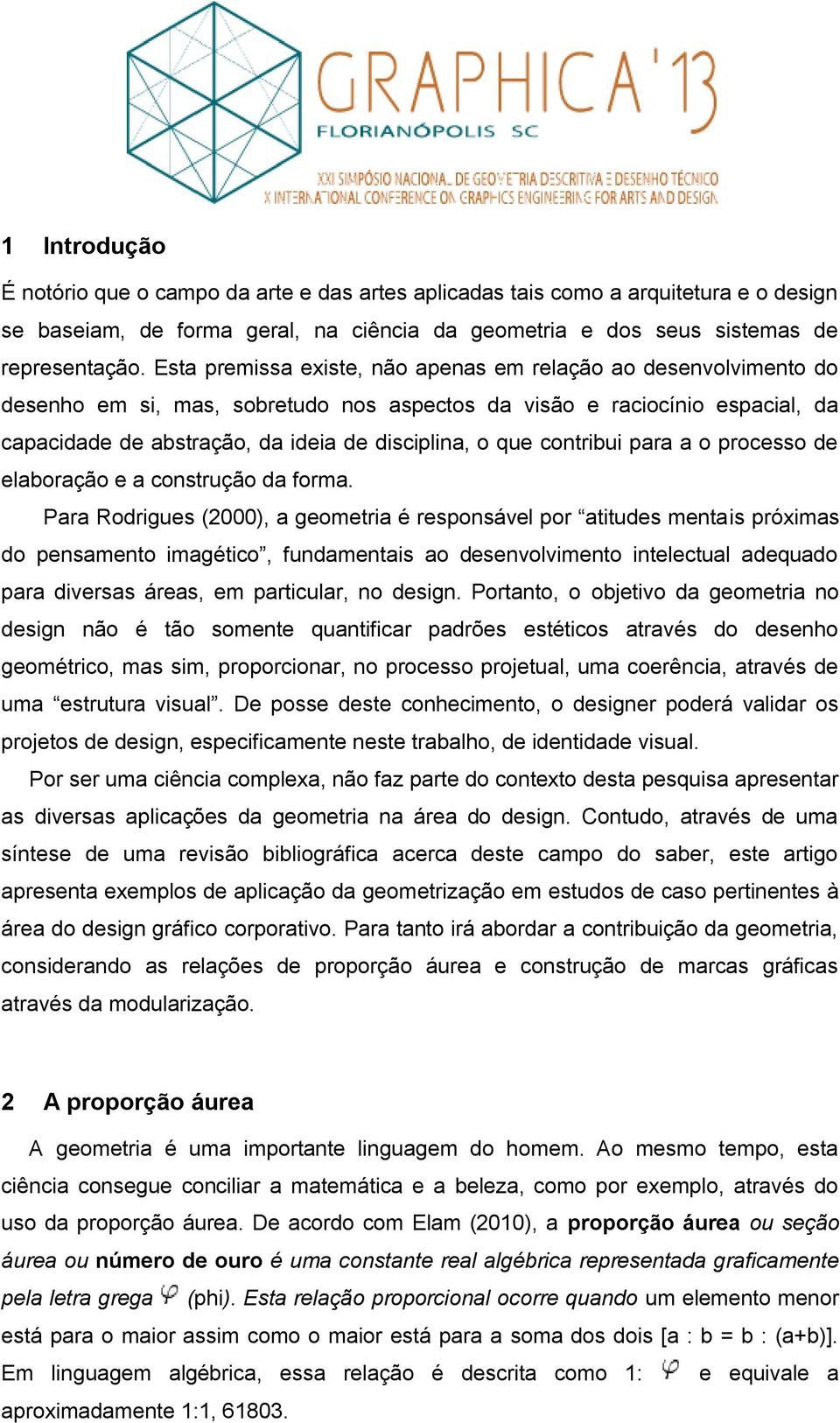 contribui para a o processo de elaboração e a construção da forma.