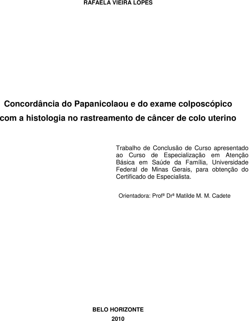 Especialização em Atenção Básica em Saúde da Família, Universidade Federal de Minas Gerais, para