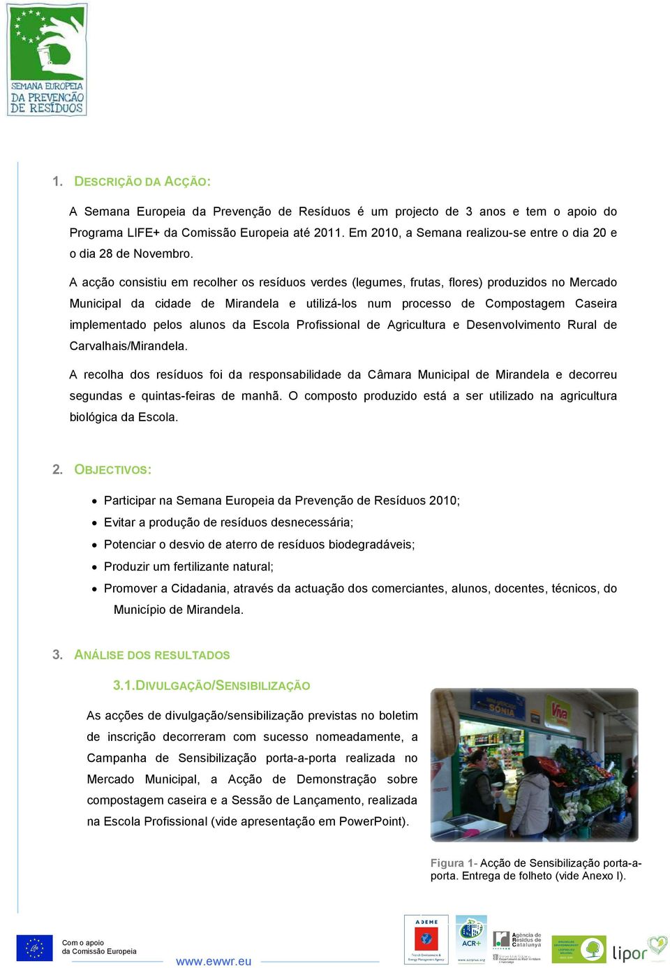 alunos da Escola Profissional de Agricultura e Desenvolvimento Rural de Carvalhais/Mirandela.