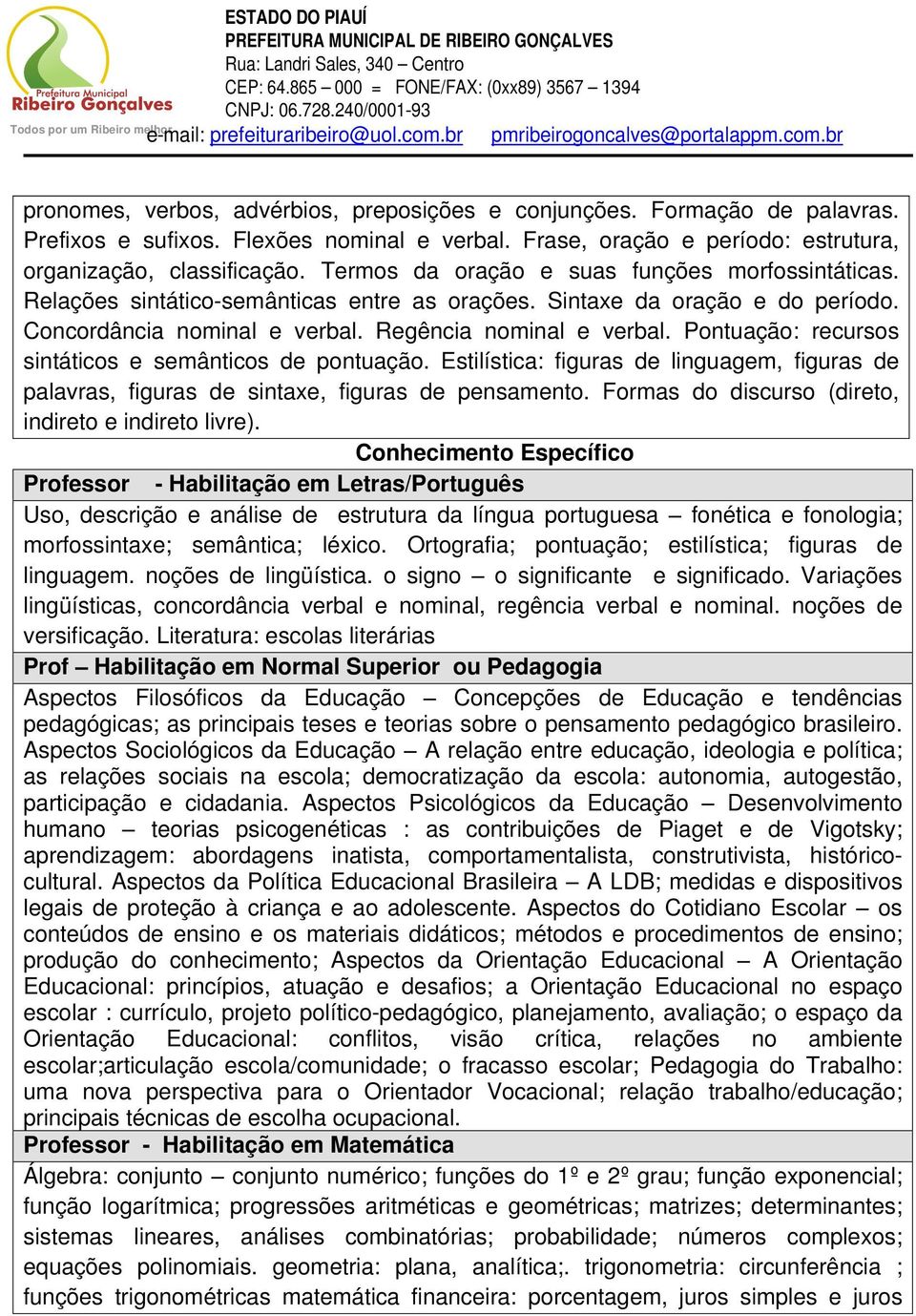 Pontuação: recursos sintáticos e semânticos de pontuação. Estilística: figuras de linguagem, figuras de palavras, figuras de sintaxe, figuras de pensamento.